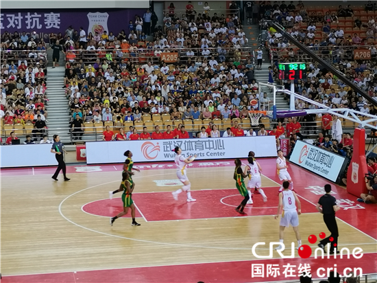 【湖北】【CRI原创】2019年中塞国际女篮对抗赛在武汉举行