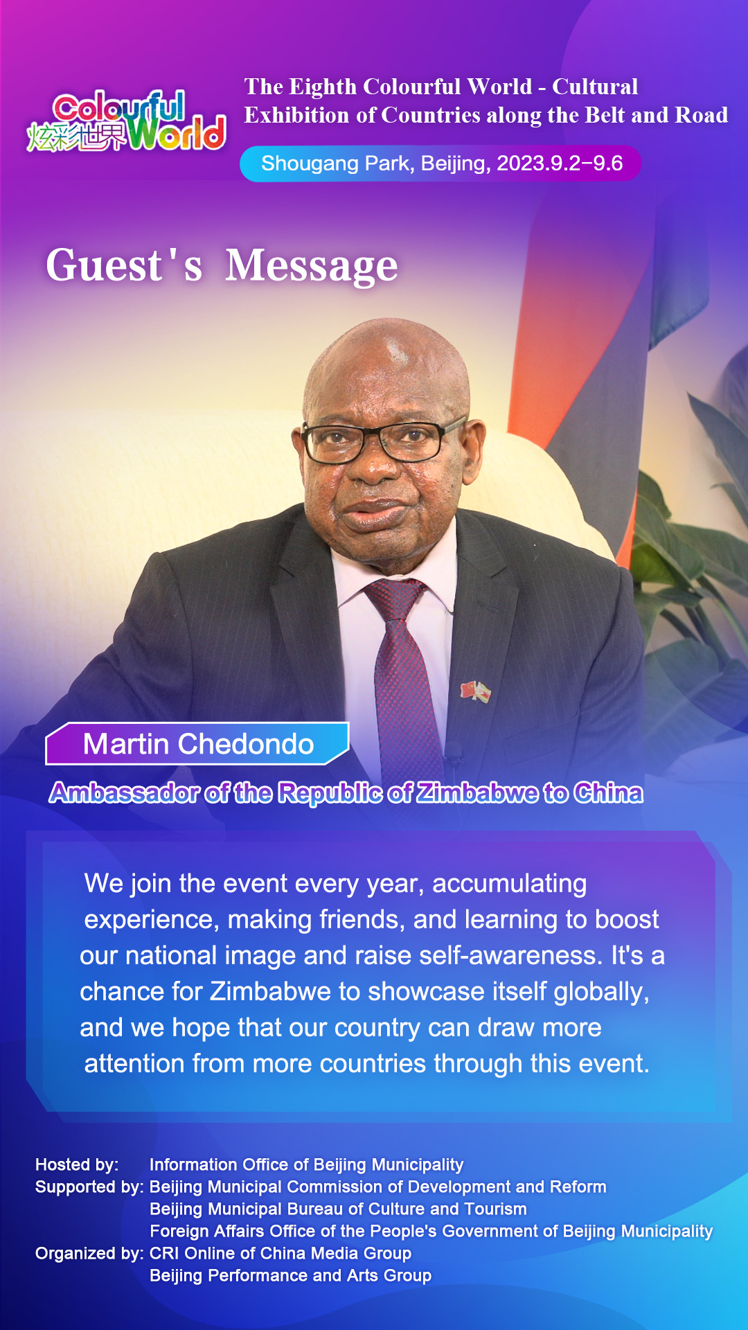 Guest’s Message - Martin Chedondo, Ambassador of the Republic of Zimbabwe to China_fororder_第八屆“炫彩世界”-金句海報-English-津巴布韋(1)