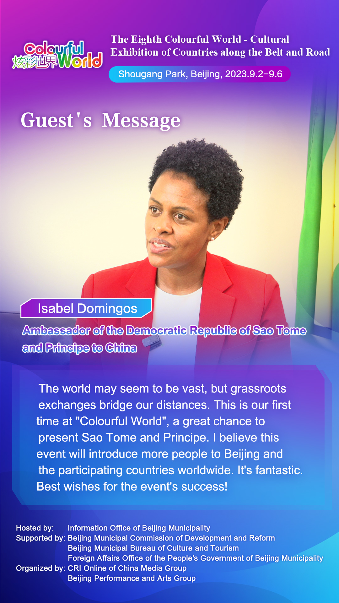 Guest’s Message - Isabel Domingos, Ambassador of the Democratic Republic of Sao Tome and Principe to China_fororder_第八届“炫彩世界”-金句海报-English-圣多美和普林西比(1)