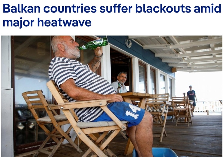 高温导致巴尔干地区多国电网崩溃 巴西湿地火灾频发破历史纪录